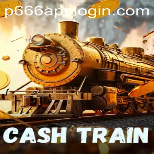 Embark on an Exciting Adventure with CashTrain at P666.COM