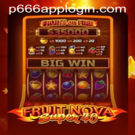 Exploring FruitNovaSuper40: A Journey into the World of Modern Slot Gaming