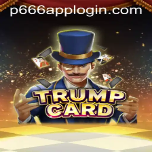 Exploring the Intriguing World of TrumpCard and Its Connection to P666.COM